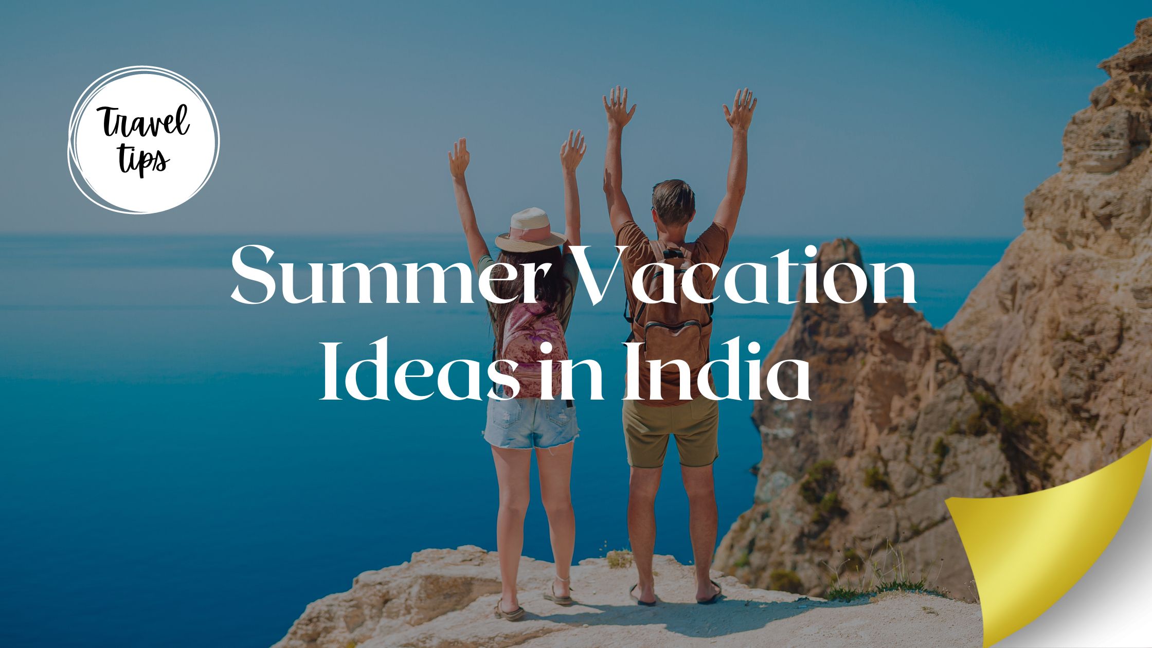 10 Affordable and Exciting Summer Vacation Ideas in India